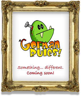 Gorman Rules!
